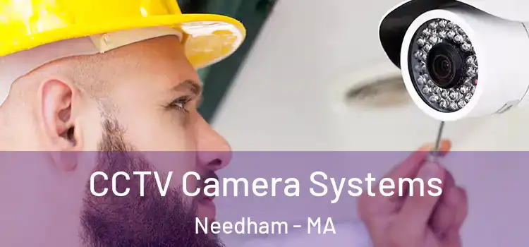 CCTV Camera Systems Needham - MA