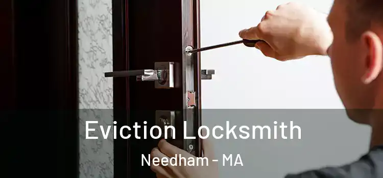  Eviction Locksmith Needham - MA