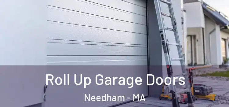  Roll Up Garage Doors Needham - MA