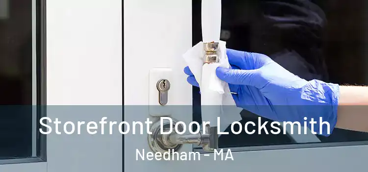  Storefront Door Locksmith Needham - MA